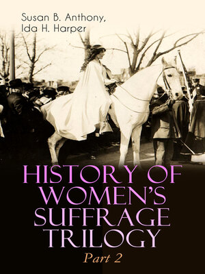 cover image of HISTORY OF WOMEN'S SUFFRAGE Trilogy – Part 2